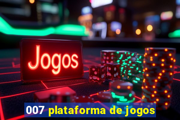 007 plataforma de jogos